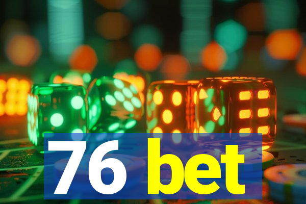 76 bet